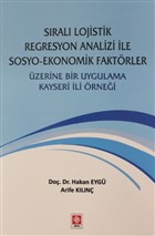 Sral Lojistik Regresyon Analizi le Sosyo-Ekonomik Faktrler zerine Bir Uygulama Kayseri li rnei Ekin Basm Yayn - Akademik Kitaplar