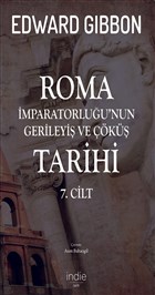 Roma mparatorluu`nun Gerileyi ve k Tarihi 7. Cilt ndie Yaynlar