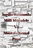 İngiliz Basınında Milli Mücadele ve Mustafa Kemal Paşa Cinius Yayınları