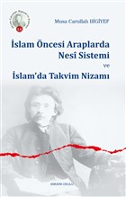 İslam Öncesi Araplarda Nesi Sistemi ve İslam`da Takvim Nizamı Ankara Okulu Yayınları