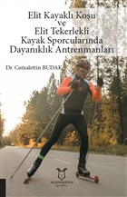 Elit Kayakl Kou ve Elit Tekerlekli Kayak Sporcularnda Dayanklk Antrenmanlar Akademisyen Kitabevi