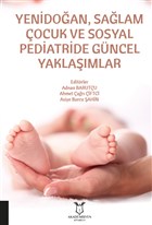 Yenidoğan, Sağlam Çocuk ve Sosyal
Pediatride Güncel Yaklaşımlar Akademisyen Kitabevi