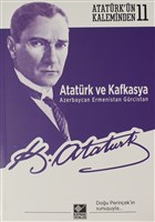 Atatrk ve Kafkasya Azerbaycan, Ermenistan, Grcistan Kaynak Yaynlar