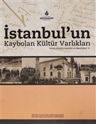 İstanbul`un Kaybolan Kültür Varlıkları Suriçi (Fatih) Camileri ve Mescidleri 2 Kültür A.Ş. - Arşiv