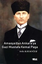 Amasya`dan Ankara`ya Gazi Mustafa Kemal Paa Glnar Yaynlar