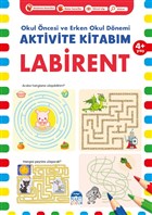 Labirent 4+ Yaş - Okul Öncesi ve Erken Okul Dönemi Aktivite Kitabım Martı Çocuk Yayınları