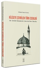 Kiliseye Çevrilen Türk Eserleri - The Turkish Monuments Converted into Churches İstanbul Fetih Cemiyeti Yayınları