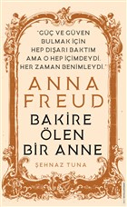 Anna Freud - Bakire len Bir Anne Destek Yaynlar
