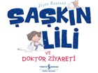 Şaşkın Lili ve Doktor Ziyareti İş Bankası Kültür Yayınları