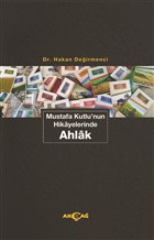 Mustafa Kutlu`nun Hikayelerinde Ahlak Aka Yaynlar - Ders Kitaplar