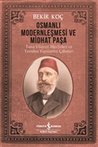 Osmanl Modernlemesi ve Midhat Paa  Bankas Kltr Yaynlar
