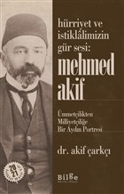 Hrriyet ve stiklalimizin Gr Sesi: Mehmed Akif Bilge Kltr Sanat