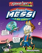 O Bir Uzaylı: Lionel Messi Eğlenceli Bilgi Yayınları