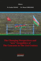 The Changing Perspectives and New Geopolitics Of The Caucasus In The 21st Century Astana Yaynlar