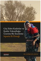 G Eden Kadnlar ve Kadn Yoksulluu zerine Bir nceleme: Isparta li rnei Astana Yaynlar