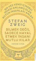 Stefan Zweig - Bilmek Değil Sadece Hayal Etmek İnsanı Mutlu Kılar Destek Yayınları