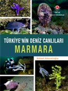 Marmara - Trkiye`nin Deniz Canllar TBTAK Yaynlar