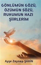 Gnlmn Gz, zmn Sz, Ruhumun Haz iirlerim Platanus Publishing