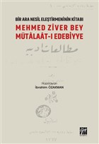 Mehmed Ziver Bey Mtalaat- Edebiyye - Bir Nesil Eletirmeninin Kitab Gazi Kitabevi