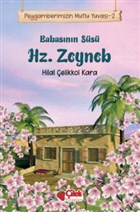 Babasnn Ss Hz. Zeyneb - Peygamberimizin Mutlu Yuvas 2 ilek Kitaplar