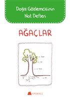 A�a�lar - Do�a G�zlemcisinin Not Defteri Kumdan Kale