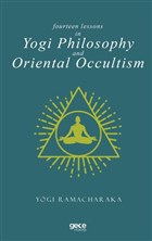Fourteen Lessons in Yogi Philosophy and Oriental Occultism Gece Kitapl