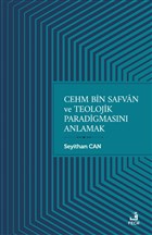 Cehm Bin Safvan ve Teolojik Paradigmasn Anlamak Fecr Yaynlar