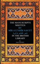 The Manuscripts Written By Mir A`li Shir Neva`i in The British Library Akademik Kitaplar - Ders Kitaplar