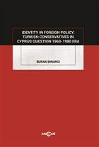 Identity in Foreign Policy: Turkish  Conservatives in Cyprus Question 1960-1980 Era Aka Yaynlar - Ders Kitaplar
