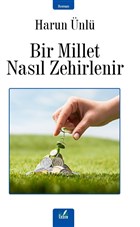 Bir Millet Nasl Zehirlenir zan Yaynclk