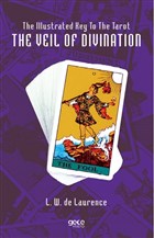 The Illustrated Key To The Tarot The Veil Of Divination Gece Kitapl
