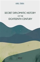 Secret Diplomatic History Of The Eighteenth Century Gece Kitaplığı
