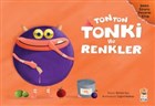 Tonton Tonki le Renkler (Delikli Srpriz Pencereli Kitap) Sincap Kitap