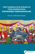 Yeni Tarihselcilik Kuramı ve Türk Edebiyatında Postmodern Tarih Romanları Hiperlink Yayınları