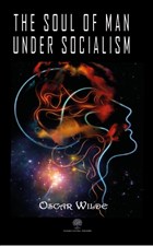 The Soul of Man under Socialism Platanus Publishing