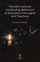 Transformational Leadership Behaviors of Education Managers and Teachers Akademisyen Kitabevi