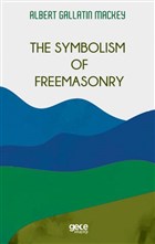 The Symbolism Of Freemasonry Gece Kitapl