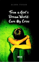 From a Girl`s Dream World: Cure My Cries Gece Kitapl