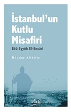 stanbul`un Kutlu Misafiri Ebu Eyyb El-Ensari Aktif Yaynevi