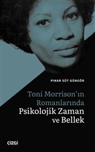 Toni Morrison`n Romanlarnda Psikolojik Zaman ve Bellek izgi Kitabevi Yaynlar