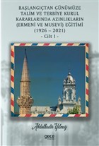 Balangtan Gnmze Talim ve Terbiye Kurul Kararlarnda Aznlklarn (Ermeni ve Musevi) Eitimi (1926-2021) Cilt 1 Gece Kitapl