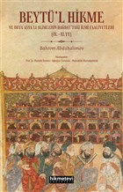 Beyt`l Hikme ve Orta Asya`l Alimlerin Badat`taki lmi Faaliyetleri Hikmetevi Yaynlar