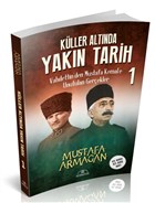 Kller Altnda Yakn Tarih 1 - Vahdettin`den Mustafa Kemal`e Unutulan Gerekler Hmayun Yaynlar