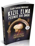Kızıl Elma Peşinde Bir Ömür - Fatih Sultan Mehmed Hümayun Yayınları