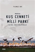 Manyas Kuş Cenneti Milli Parkı (Kültürel, Tarihi ve Politik Ekoloji) Çizgi Kitabevi Yayınları
