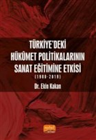 Trkiye`deki Hkmet Politikalarnn Sanat Eitimine Etkisi (1980-2019) Nobel Bilimsel Eserler