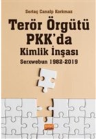 Terr rgt PKK`da Kimlik nas: Serxwebun 1982-2019 Nobel Bilimsel Eserler