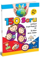 150 Soru le Bilisel Sosyal-Duygusal Dil z Bakm Motor Geliim (3-4 Ya) Niha ocuk