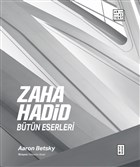 Zaha Hadid : Btn Eserleri Ketebe Yaynlar