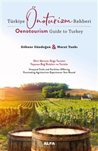 Trkiye noturizm Rehberi - Oenotourism Guide to Turkey Alfa Yaynlar